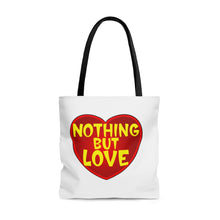 Load image into Gallery viewer, NOTHING BUT LOVE - Tote Bag
